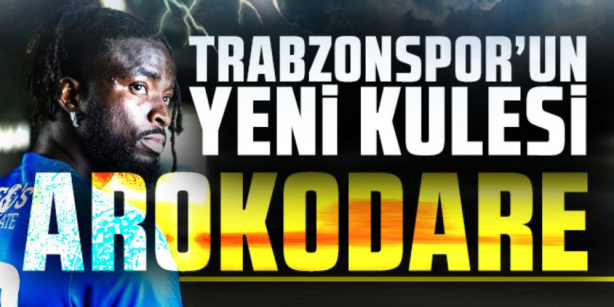 Trabzonspor'un yeni kulesi Tolu Arokodare