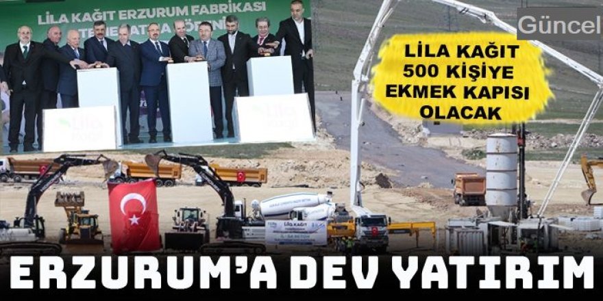 Kağıt üretim merkezinin temeli Erzurum’da  atıldı