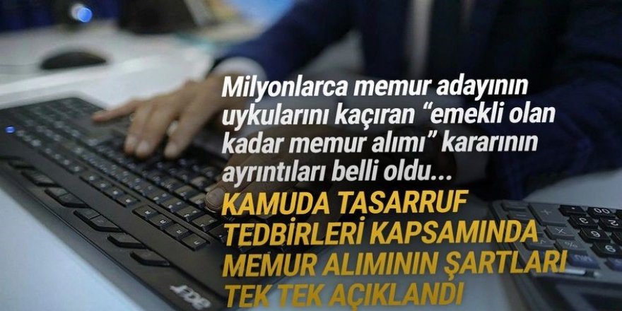 Milyonlarca memurun uykusu kaçtı: Kamuda tasarruf memur alımını nasıl etkileyecek?