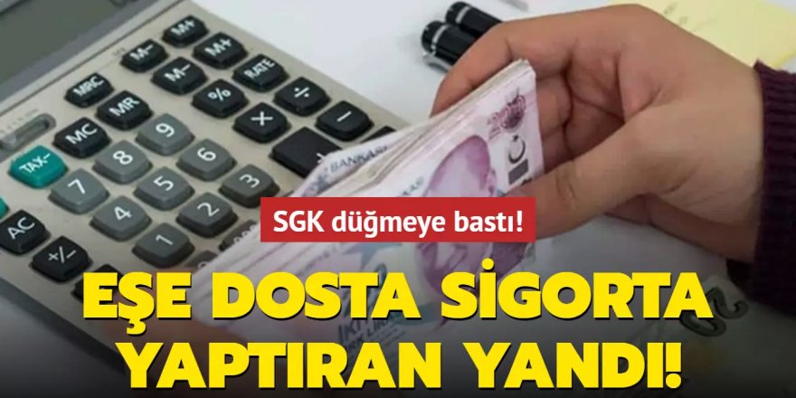 Eşe dosta sigorta yaptıran yandı!