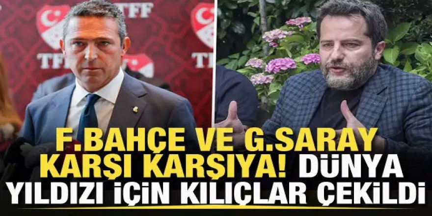 Fenerbahçe ve Galatasaray yıldız isim için karşı karşıya geldi!