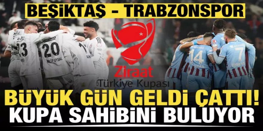Beşiktaş - Trabzonspor! Muhtemel 11'ler