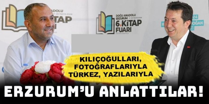 Gazeteci Türkez ve Kılıçoğulları Doğu Anadolu Kitap Fuarın'da Erzurum'u anlattı!
