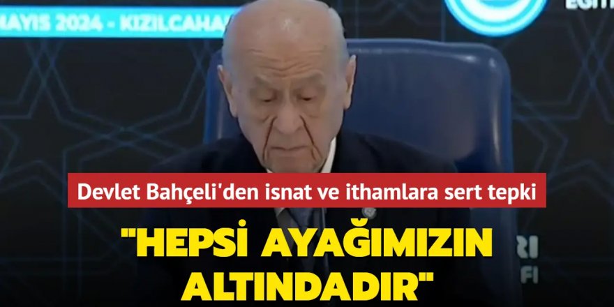 Devlet Bahçeli'den isnat ve ithamlara sert tepki