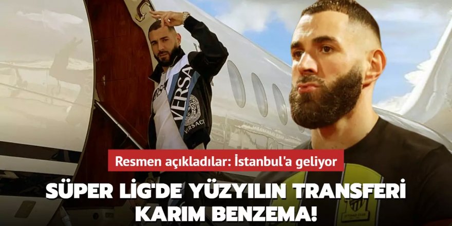 Süper Lig'de yüzyılın transferi Karim Benzema!