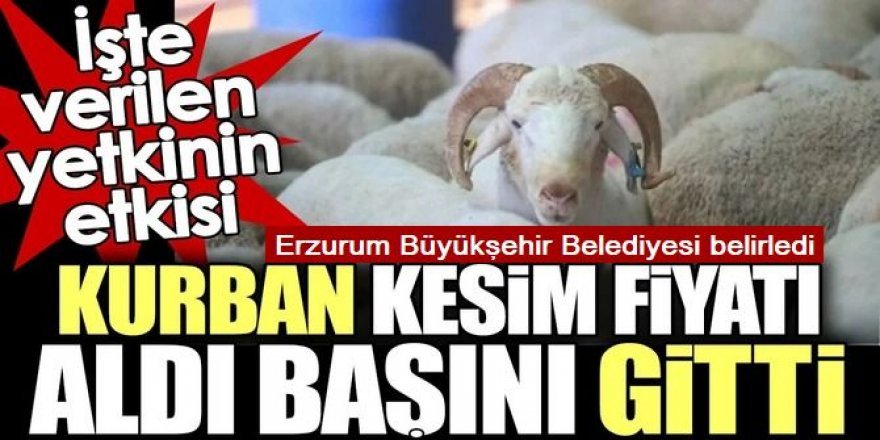 Erzurum'da kurban kesim bedeli belli oldu!