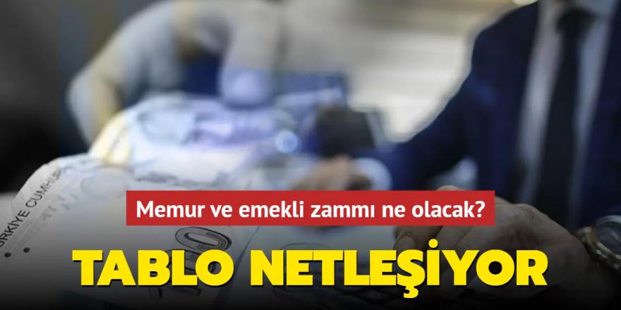 Memur ve emekli zammı ne olacak?