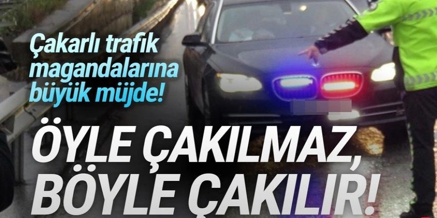 Çakarlı araçlar trafikten men edilecek