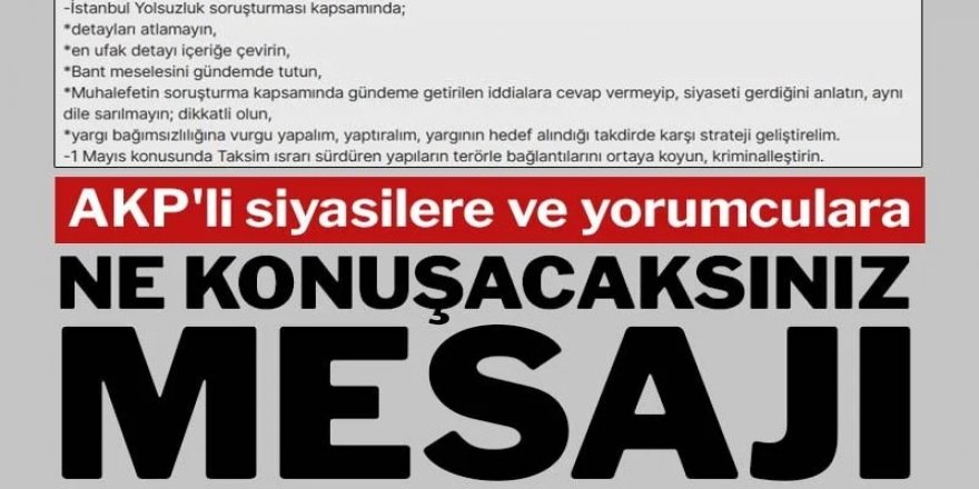 AKP'li siyasilere 'ne konuşacaksınız' mesajı
