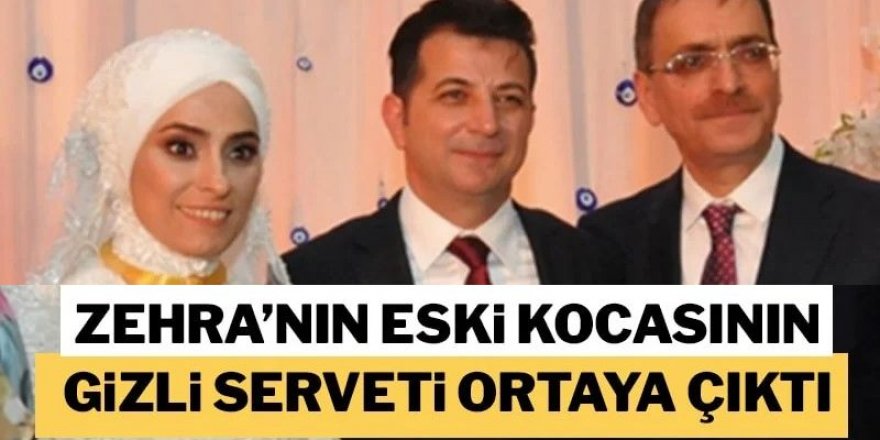 Zehra’nın eski kocasının gizli serveti ortaya çıktı