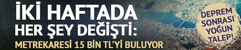 Metrekaresi 15 bin TL'ye çıktı!