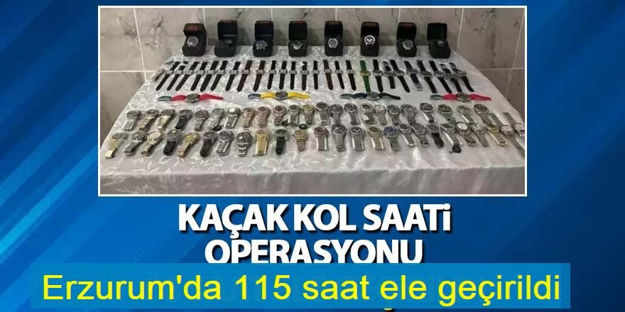 Oltu'da kaçak saat operasyonu: 350 bin lira değerinde