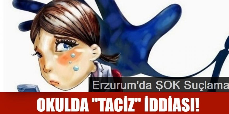 Erzurum'da anasınıfı öğrencisine taciz iddiası...