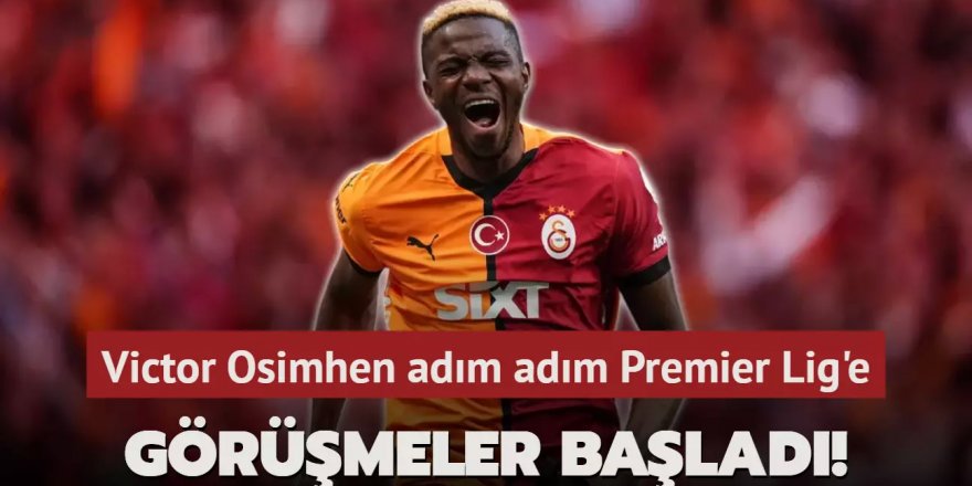 Görüşmeler başladı! Victor Osimhen adım adım Premier Lig'e