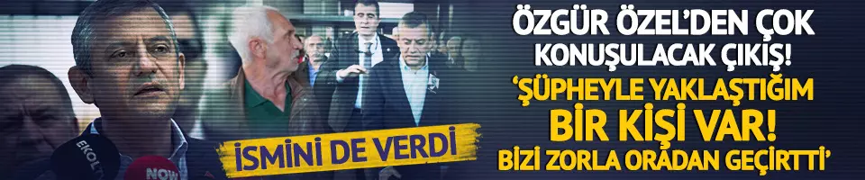 Özgür Özel’den saldırıya ilişkin çok konuşulacak çıkış