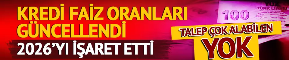 Kredilerin faiz oranları yükseldi!