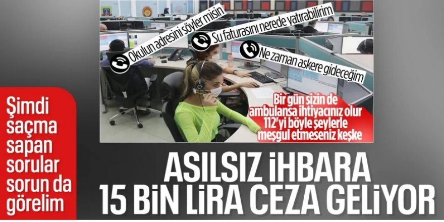 112'ye asılsız ihbarın cezası artıyor