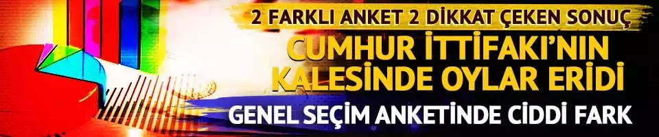 2 farklı anket 2 dikkat çeken sonuç!