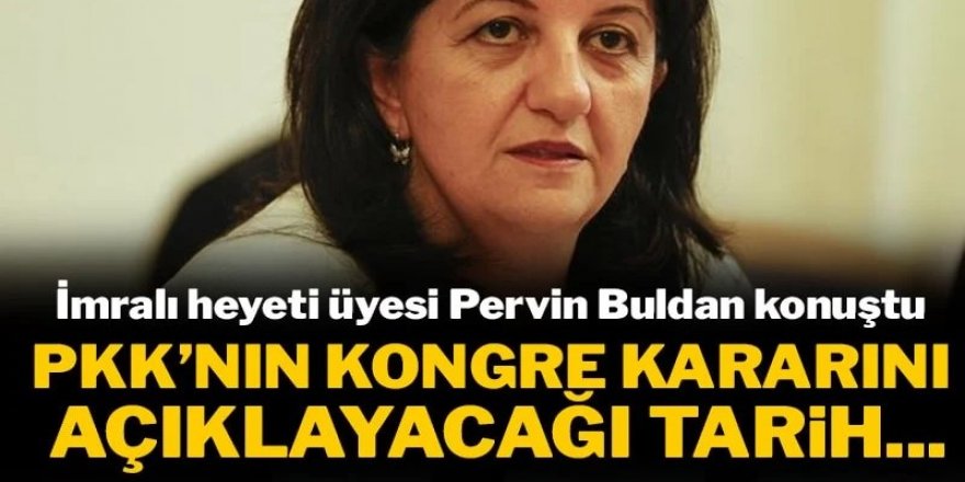 Pervin Buldan: Bir iki gün içinde PKK kongresinin kararlarını bekliyoruz