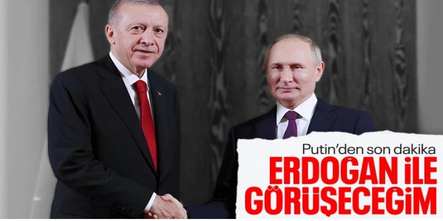 Putin, İstanbul’u önerip “Erdoğan’la görüşeceğim” dedi