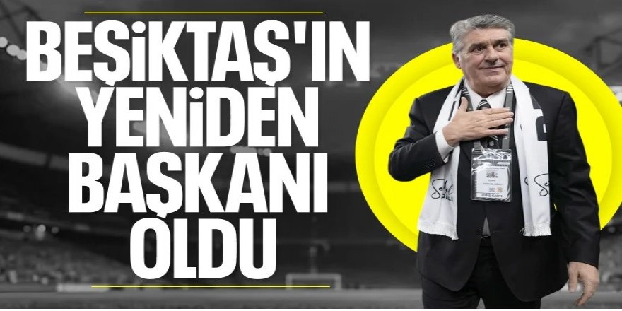 Beşiktaş'ta Serdal Adalı yeniden başkanlığa seçildi