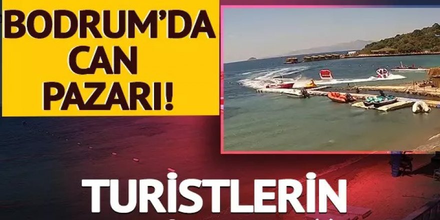 Bodrum'da turistlerin can pazarı!