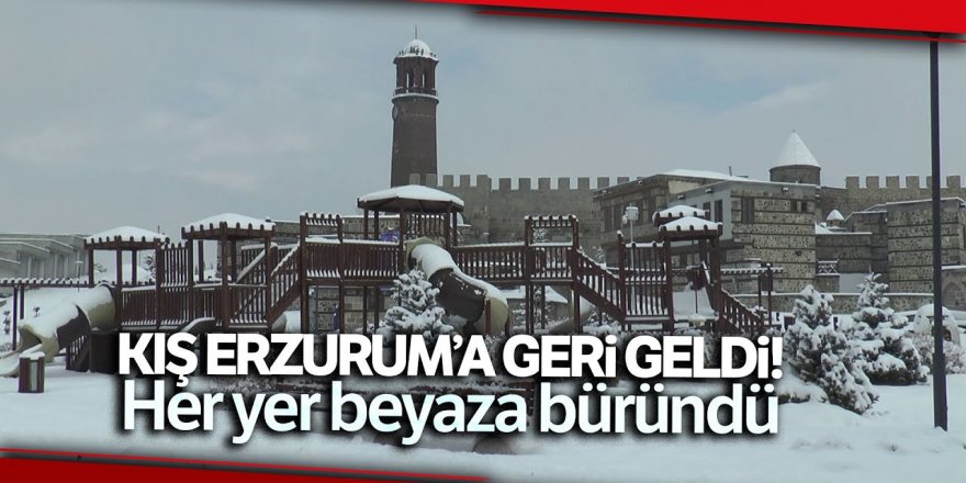 Erzurum'a Yaz gelmeden kış geri döndü!
