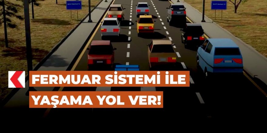 Fermuar Sistemi ile Yaşama Yol Verelim