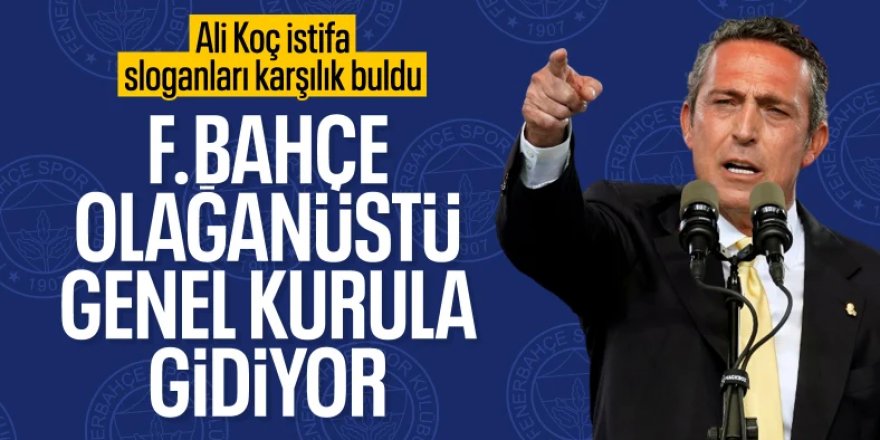 Fenerbahçe'den olağanüstü genel kurul kararı!