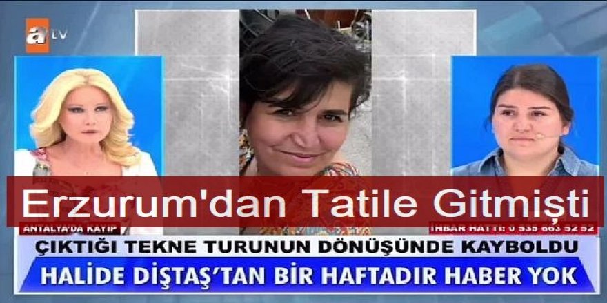 Erzurumlu kadın Antalya'da kayboldu