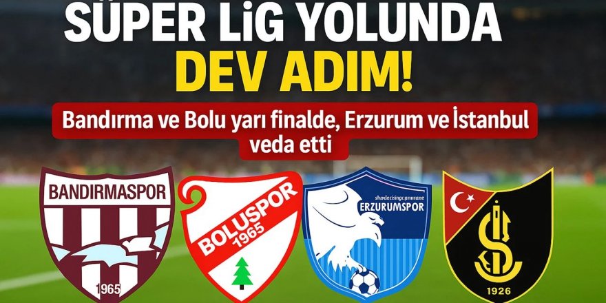 Bandırma ve Bolu yarı finalde, Erzurum ve İstanbul veda etti!