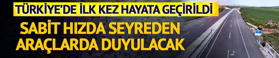 Türkiye'de ilk kez hayata geçirildi!