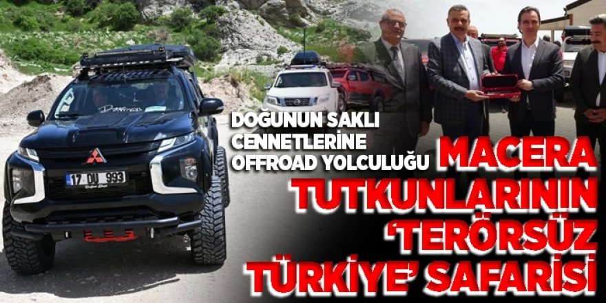 Macera tutkunlarının ‘Terörsüz Türkiye’ safarisi