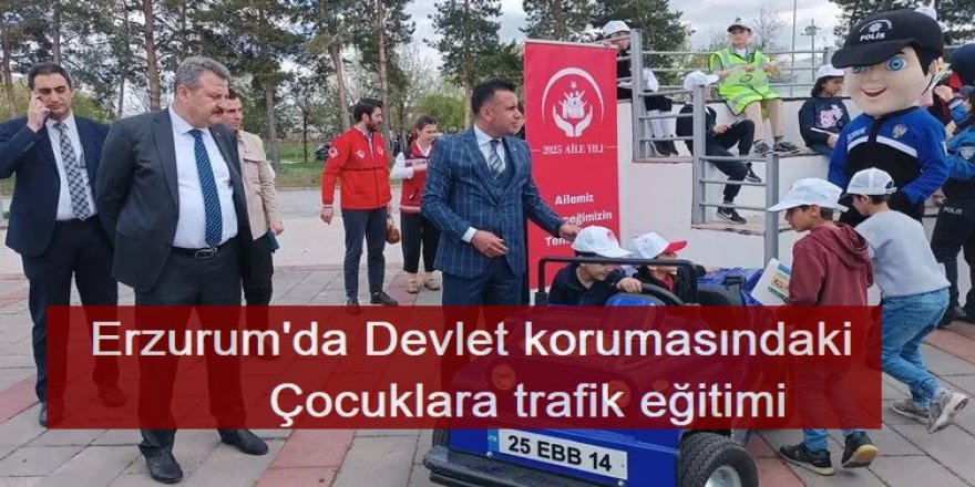Erzurum'da Devlet korumasındaki çocuklara trafik eğitimi
