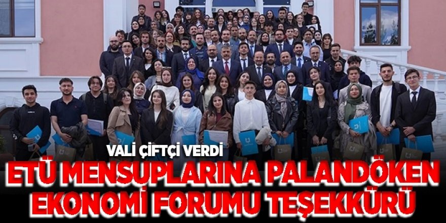 Palandöken Ekonomi Forumu’na katkı sunan ETÜ’lüler ödüllendirildi