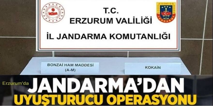 Erzurum'da uyuşturucu operasyonu!