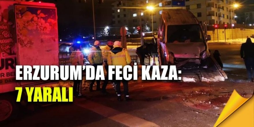 Erzurum’da feci kaza: 7 kişi yaralandı