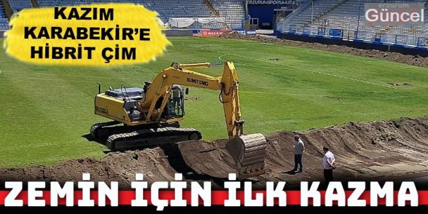 Kazım Karabekir Stadyumu'na hibrit çim için ilk kazma vuruldu