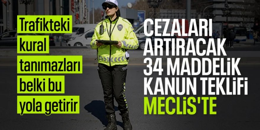 Trafik güvenliğini hiçe sayanlara rekor cezalar geliyor