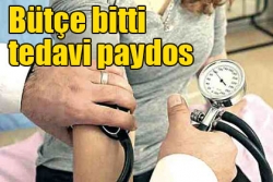 Bütçe bitti tedavi paydos!