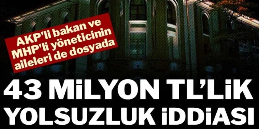 Yunus Emre Vakfı'nda 43 milyon TL'lik yolsuzluk iddiası!