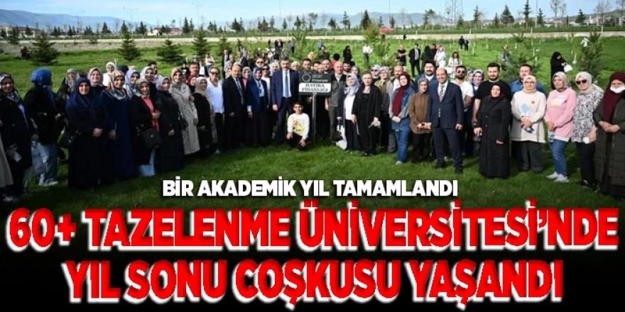 60+ Tazelenme Üniversitesi'nde yıl sonu coşkusu