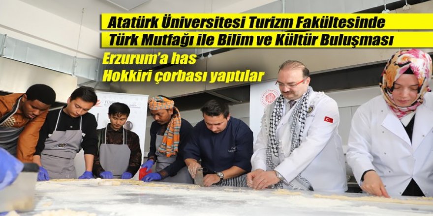 Atatürk Üniversitesinde "Gastro-Diplomasi" buluşması