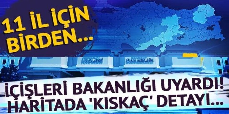 Bu sefer İçişleri Bakanlığı uyardı! Erzurum ve10 ilde birden sarı kodlu alarm