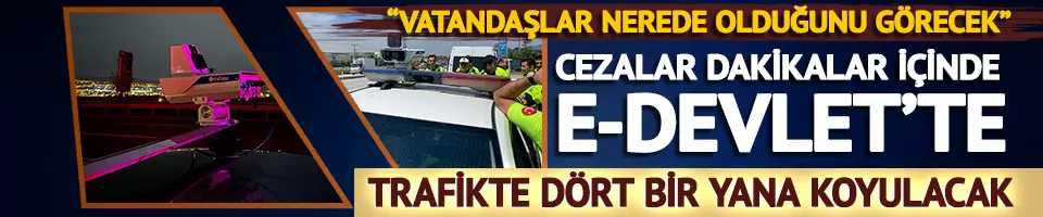 Cezalar dakikalar içinde e-Devlet'te!