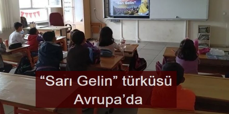 “Sarı Gelin” türküsü Avrupa’da