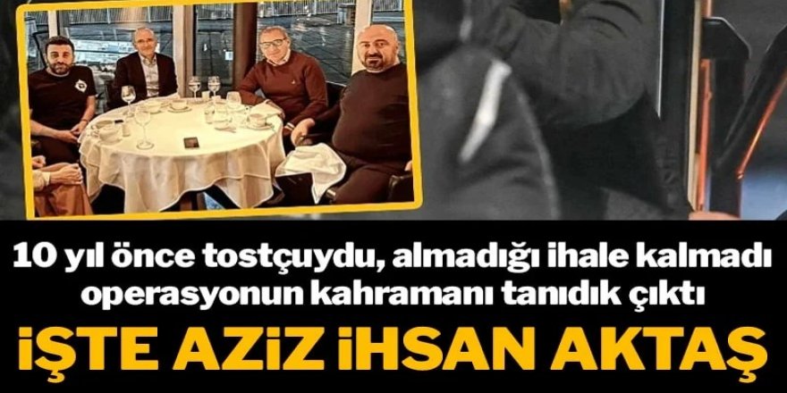 İşte Aziz İhsan Aktaş