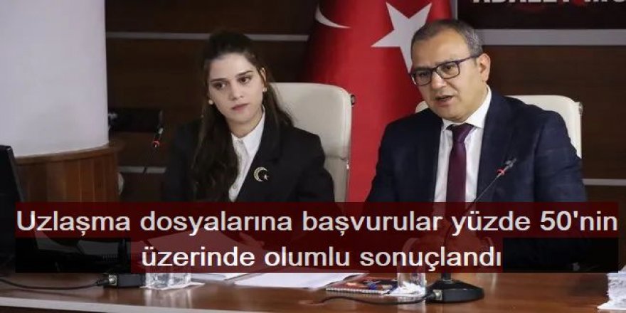 Erzurum'da Uzlaşma dosyalarına başvurular yüzde 50'nin üzerinde olumlu sonuçlandı