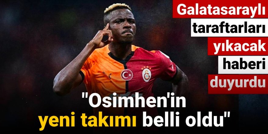 Osimhen'in yeni takımı belli oldu iddiası