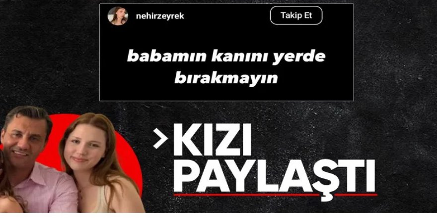Ferdi Zeyrek'in kızından dikkat çeken paylaşım